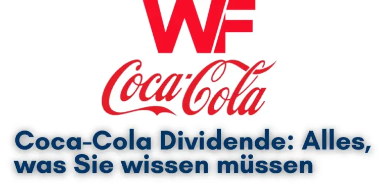 Alles, was Sie über die Coca Cola Dividende 2024 wissen müssen – ein kompletter Leitfaden für Investoren